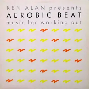Ken Alan - Aerobic Beat - Music For Working Out