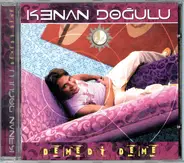 Kenan Doğulu - Demedi Deme