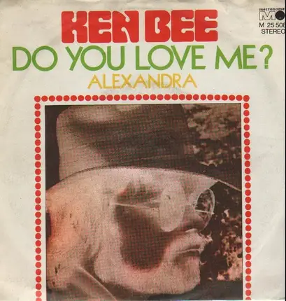 Ken Bee - Do You Love Me?