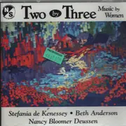 CD - Kenessy / Deussen / Anderson - Two by Three - Music by Women