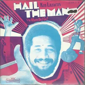 Ken Lazarus - Hail The Man / Where Do I Go