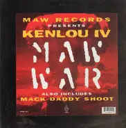 Kenlou IV - MAW War / Mack Daddy Shoot