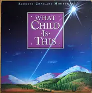 Kenneth Copeland - What Child is This