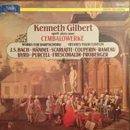 Bach, Händel, Scarlatti - Kenneth Gilbert  Plays Works For Harpsichord