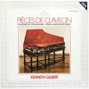 Kenneth Gilbert - Pièces De Clavecin - French Harpsichord Music