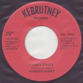 KENNETH HIGNEY - Funky Kinky / I Wanna Be The King