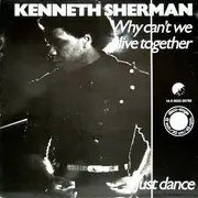 12inch Vinyl Single - Kenneth Sherman - Why Can't We Live Together? / Just Dance
