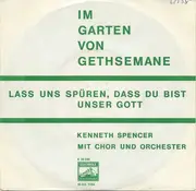 7inch Vinyl Single - Kenneth Spencer - Im Garten Von Gethsemane