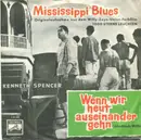 7inch Vinyl Single - Kenneth Spencer - Mississippi Blues