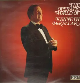 Kenneth McKellar - The Operatic World Of Kenneth McKellar