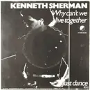 7inch Vinyl Single - Kenneth Sherman - Why Can't We Live Together? / Just Dance