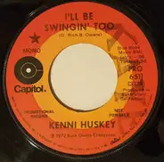 Kenni Huskey - I'll Be Swingin' Too