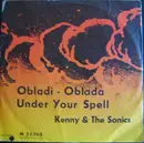 7inch Vinyl Single - Kenny & The Sonics - Obladi-Oblada / Under Your Spell