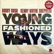 Kenny Wayne Shepherd , Bobby Rush - Young Fashioned Ways