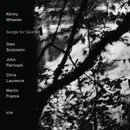 CD - Kenny Wheeler - Songs For Quintet - Digipak