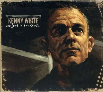 Kenny White - Comfort in the Static