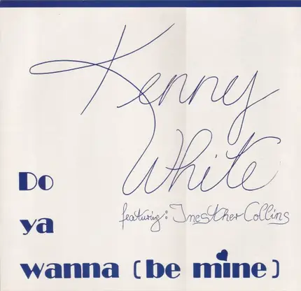 Kenny White - Do Ya Wanna (Be Mine)