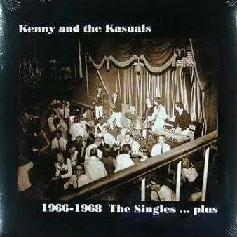 Kenny and the Kasuals - 1966-68 Singles Plus