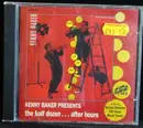 CD - Kenny Baker - Kenny Baker Presents The Half Dozen...After Hours