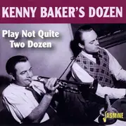 CD - Kenny Baker's Dozen - Play Not Quite Two Dozen