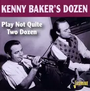 Kenny Baker's Dozen - Play Not Quite Two Dozen