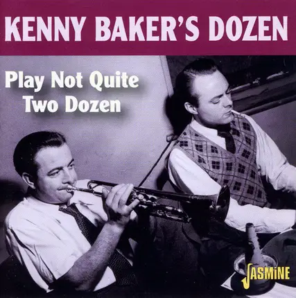 Kenny Baker's Dozen - Play Not Quite Two Dozen