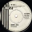 7inch Vinyl Single - Kenny Ball And His Jazzmen - So Do I