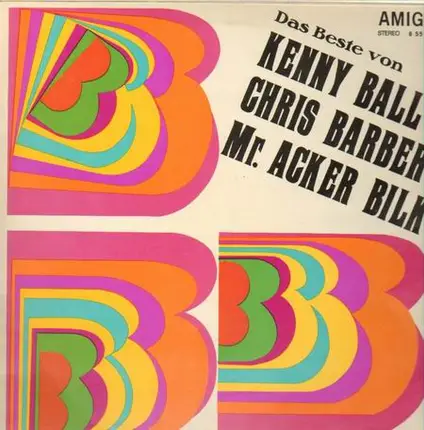 Kenny Ball, Chris Barber, Mr. Acker Bilk - Das Beste Von Kenny Ball, Chris Barber & Mr. Acker Bilk