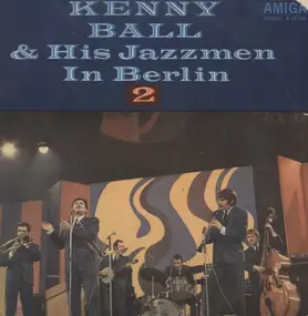 Kenny Ball and his Jazzmen - Kenny Ball And His Jazzmen In Berlin 2