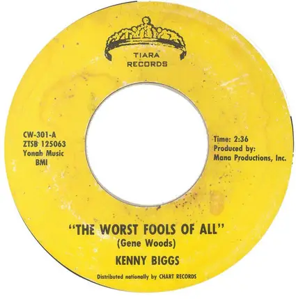 Kenny Biggs - The Worst Fools Of All / Tell Me What To Do About Today
