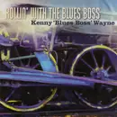 CD - Kenny 'Blues Boss' Wayne - Rollin' With The Blues Boss - Digisleeve