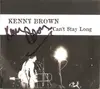 Double CD - Kenny Brown - Can't Stay Long
