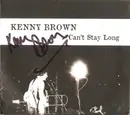 Double CD - Kenny Brown - Can't Stay Long