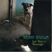 Kenny Brown - Goin' Back To Mississippi