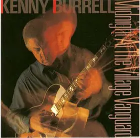 Kenny Burrell - Midnight At The Village Vanguard