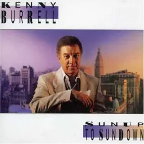 Kenny Burrell - Sunup to Sundown
