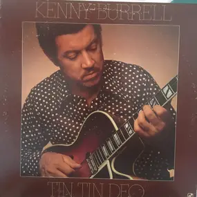 Kenny Burrell - Tin Tin Deo