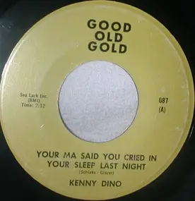 Kenny Dino - Your Ma Said You Cried In Your Sleep Last Night / Mixed Up - Skook Up Girl