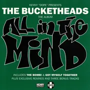 CD - Kenny 'Dope' Gonzalez Presents The Bucketheads - All In The Mind