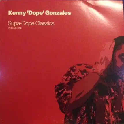 Kenny 'Dope' Gonzalez - Supa-Dope Classics Volume 1
