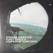 Kenny "Dope" Gonzalez - Strange Games And Funky Things III