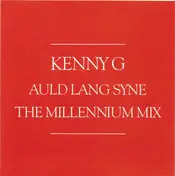 Kenny G - Auld Lang Syne (The Millenium Mix)