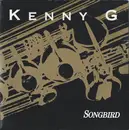 7inch Vinyl Single - Kenny G - Songbird