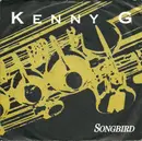 7inch Vinyl Single - Kenny G - Songbird