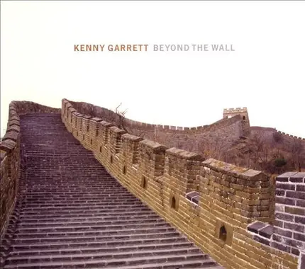 Kenny Garrett - Beyond the Wall