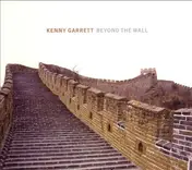 Kenny Garrett - Beyond the Wall