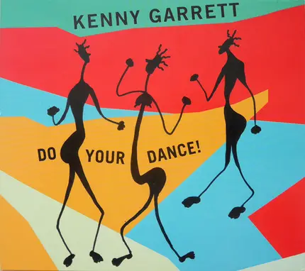 Kenny Garrett - Do Your Dance!