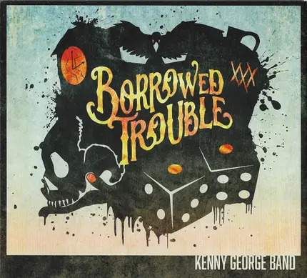 Kenny George Band - Borrowed Trouble