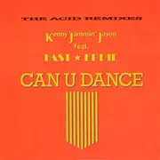 12inch Vinyl Single - Kenny 'Jammin' Jason, 'Fast' Eddie Smith - Can U Dance (The Acid Remixes)