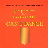 Kenny 'Jammin' Jason, 'Fast' Eddie Smith - Can U Dance (The Acid Remixes)